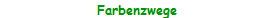 Farbenzwege